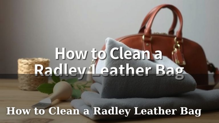 How to Clean a Radley Leather Bag
