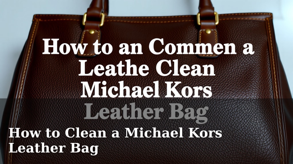 How to Clean a Michael Kors Leather Bag