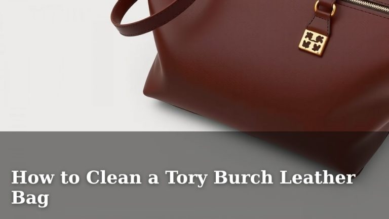 How to Clean a Tory Burch Leather Bag