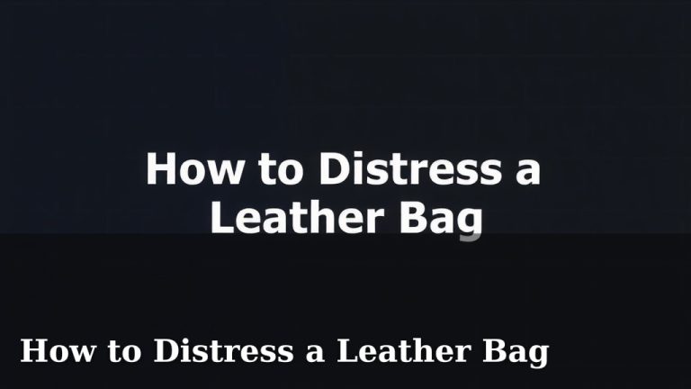 How to Distress a Leather Bag