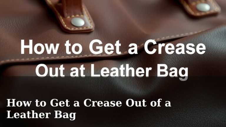 How to Get a Crease Out of a Leather Bag
