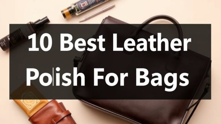 10 Best Leather Polish For Bags [2026]