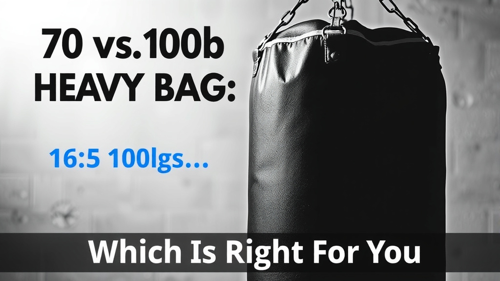 Choosing Your Heavy Bag Weight: 70 lb vs. 100 lb
